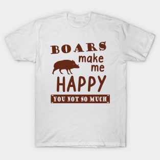 Wild boar boars happy saying wild boar animal T-Shirt